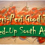 A Peri-Peri Good Time: Spiced Up South Africa