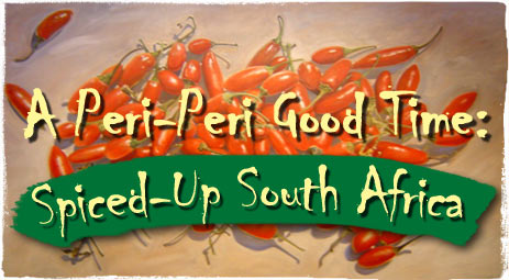 A Peri-Peri Good Time: Spiced-Up South Africa