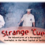 Strange ‘Cue in the Meat Capital of Serbia